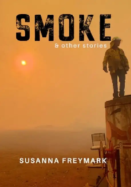Smoke: Short Story Collection by Susanna Freymark