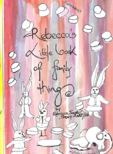 Rebecca's Little Book of Family Things by Rebecca Janet J. Sharp