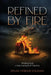 Refined by Fire: Finding God in the Furnace of Trauma by Dylan Verdun Sullivan