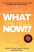 What The Hell Now!?: The perspective shift that puts the power to change back in your hands by Jae K. Lloyd