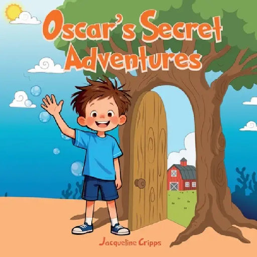 Oscar's Secret Adventures by Jacqueline Cripps
