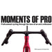 Moments of pro. Professional cycling through the lens of an avid enthusiast: Moments of pro. by Shane Ellis
