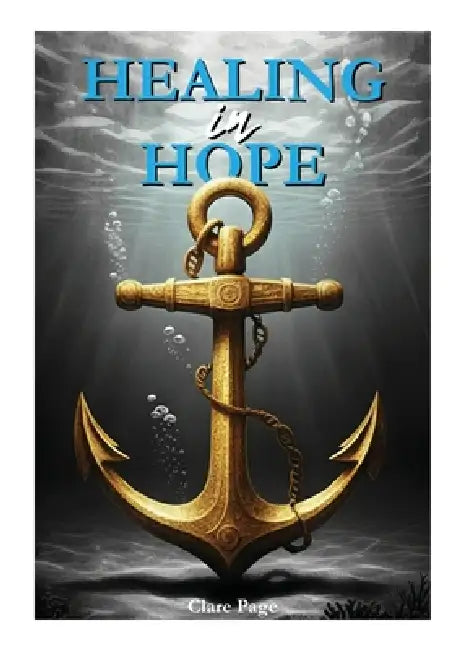 Healing in Hope by Clare E. Page