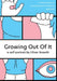 Growing Out Of It by Oliver M. J. Roweth