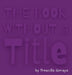 The Book Without a Title by Prescilla Goraya