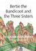 Bertie the Bandicoot and the Three Sisters by Ross Knewstubb-Brown, Laura Hohua