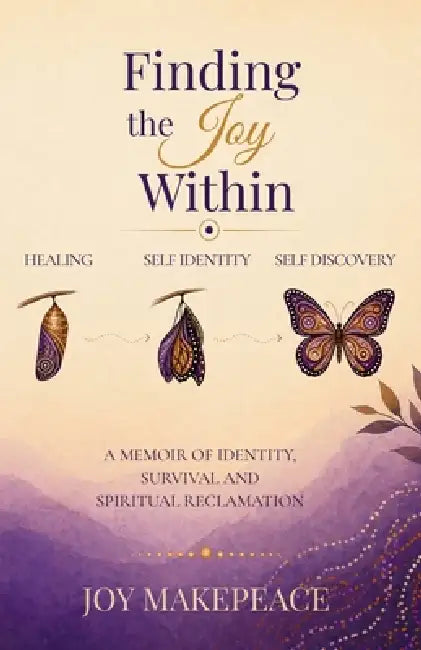 Finding the Joy Within by Joy Makepeace