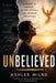 Unbelieved: A Memoir of Survival, Neurodivergence, and Becoming Unstoppable by Ashlee Milne