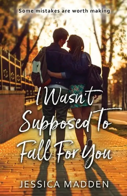 I Wasn't Supposed To Fall For You by Jessica Madden