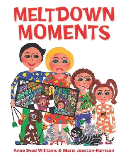 Meltdown Moments: Helping families to have conversations about mental health, their feelings and experiences. by Marie Jonsson-Harrison