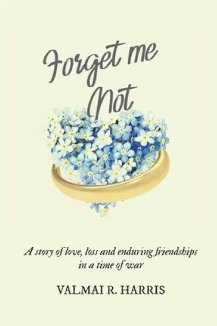 Forget Me Not by Valmai R. Harris