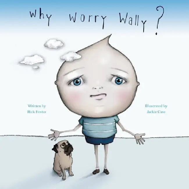 Why Worry Wally? by Rick Foster