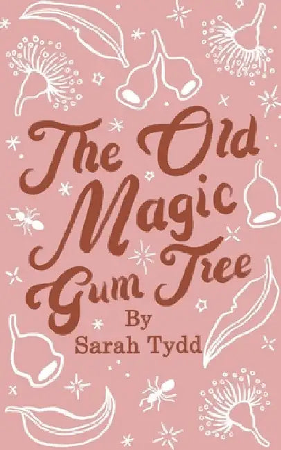 The Old Magic Gum Tree by Sarah Tydd