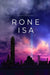 Rone Isa: A Dystopian Sci-Fi Opera by Robin Murarka