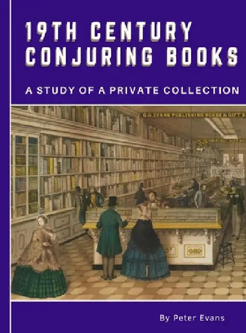 19th Century Conjuring Books: A Study of a Private Collection by Peter O. Evans