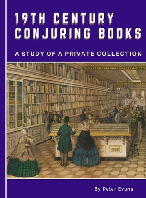 19th Century Conjuring Books: A Study of a Private Collection by Peter O. Evans