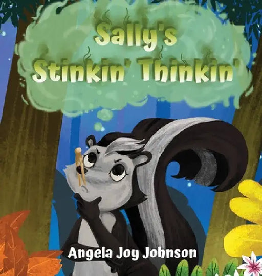 Sally's Stinkin' Thinkin' by Angela J. Johnson
