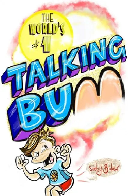 The World's #1 Talking Bum by Dale C. Baker