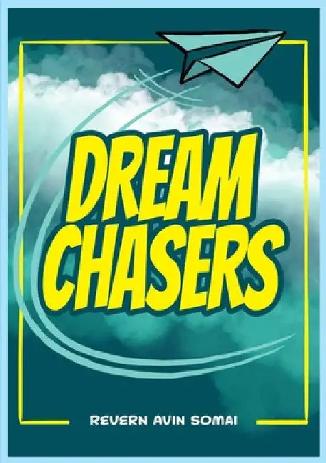 Dream Chasers by Revern A. Somai