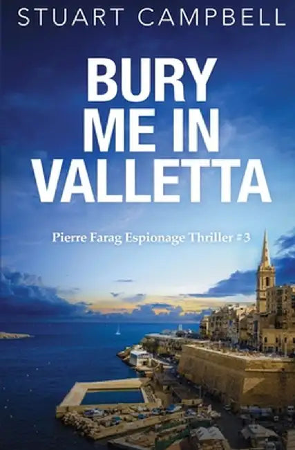 Bury me in Valletta by Stuart Campbell
