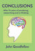 Conclusions: After 74 years of pondering, researching and re-thinking by John K. Goodfellow