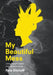 My Beautiful Mess by Peta Sitcheff