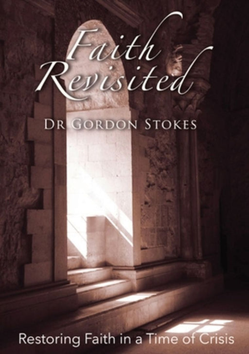 Faith Revisited by Gordon Stokes