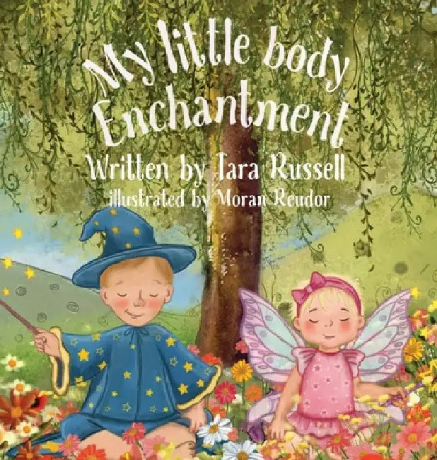 My little body enchantment by Tara Russell