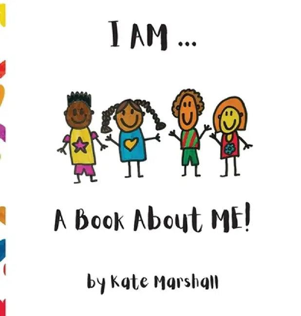 I AM .. A Book About ME! by Kate El Marshall