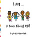 I AM .. A Book About ME! by Kate El Marshall