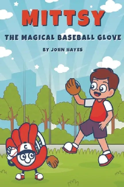Mittsy The Magical Baseball Glove by John Hayes
