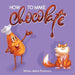 How to Make Chocolate by Minka Jelkic-Pavkovic
