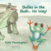 Bullies in the Bush... No Way! by Kate Pennington