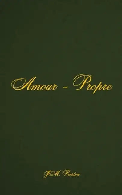 Amour-Propre by J. M. Preston