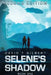 Selene's Shadow: Second Edition by David Gilbert