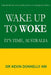 Wake Up To Woke: It's Time, Australia by Kevin Donnelly