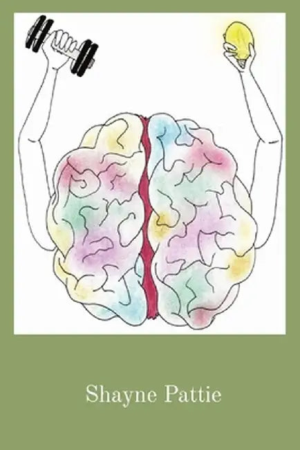 Learning: Understanding Oneself and Improving How We Learn by Shayne T. Pattie