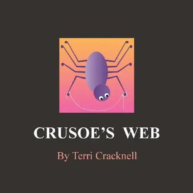 Crusoe's Web by Terri Cracknell, Terri Cracknell, Terri Cracknell