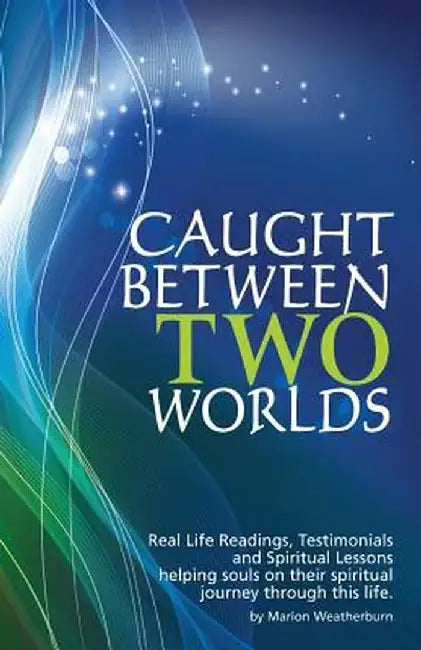 Caught Between Two Worlds by Marion Weatherburn