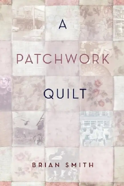 A Patchwork Quilt by Brian Smith