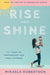 Rise and Shine: 101 Days of Inspiration for New Mothers by Mikaela Robertson