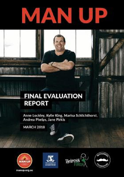 Man Up - Final Evaluation Report by Lockley Anne, Pirkis Elizabeth Jane, Phelps Andrea