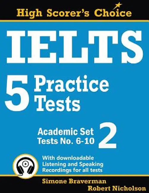 Ielts 5 Practice Tests, Academic Set 2: Tests No. 6-10 by Simone Braverman