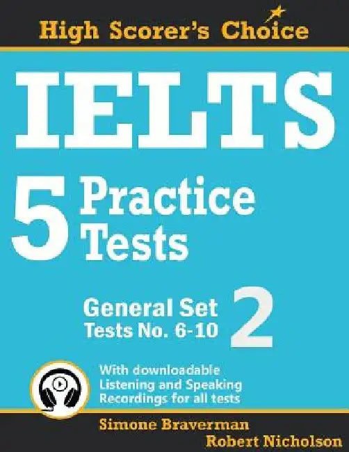 IELTS 5 Practice Tests, General Set 2: Tests No. 6-10 by Simone Braverman