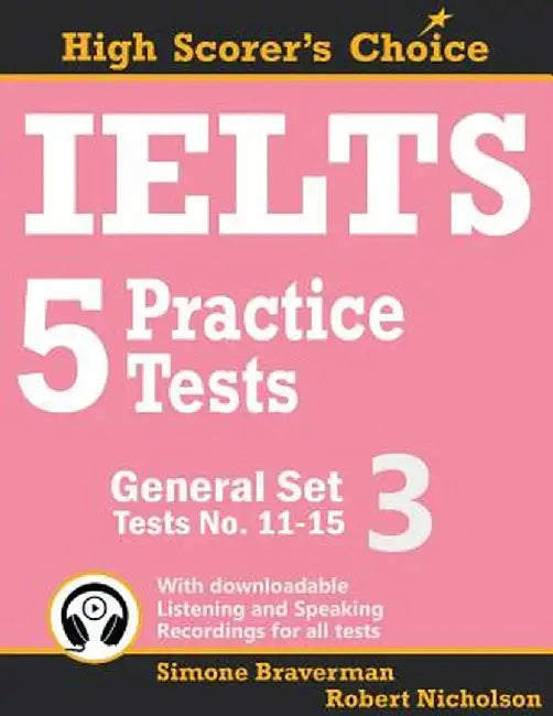 Ielts 5 Practice Tests, General Set 3: Tests No. 11-15 by Simone Braverman