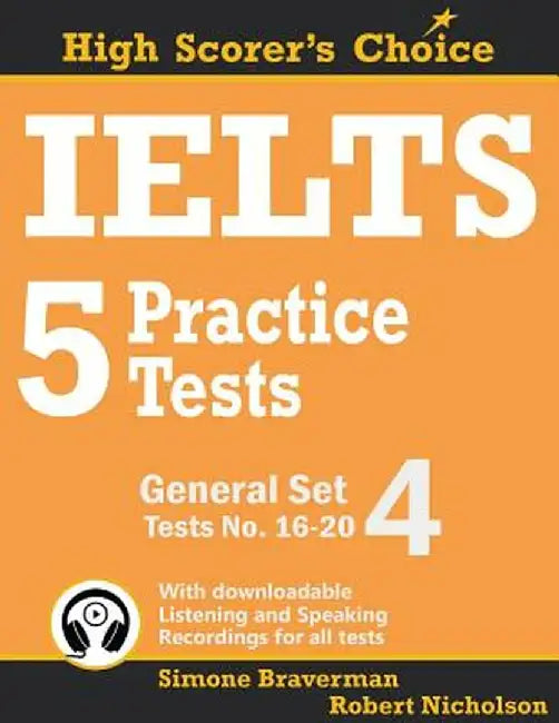 IELTS 5 Practice Tests, General Set 4: Tests No. 16-20 by Simone Braverman