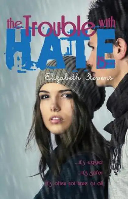 The Trouble with Hate Is... by Elizabeth Stevens