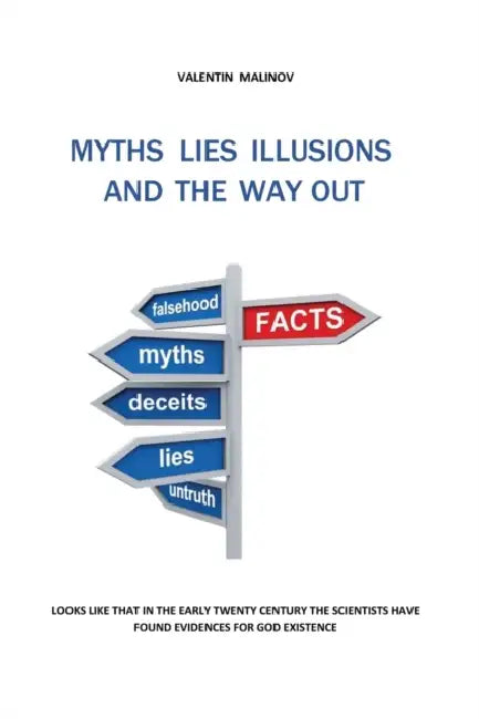 Myths Lies Illusions and the Way Out: 2nd edition by Valentin Malinov