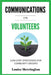Communications for Volunteers: Low-Cost Strategies for Community Groups by Merrington Louise