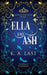 Ella and Ash: Cinderella Reimagined by K. A. Last